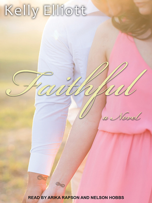 Title details for Faithful by Kelly Elliott - Available